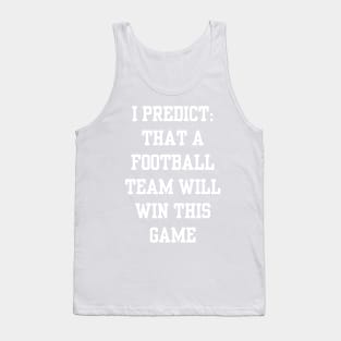 I predict that a football team will win this game Tank Top